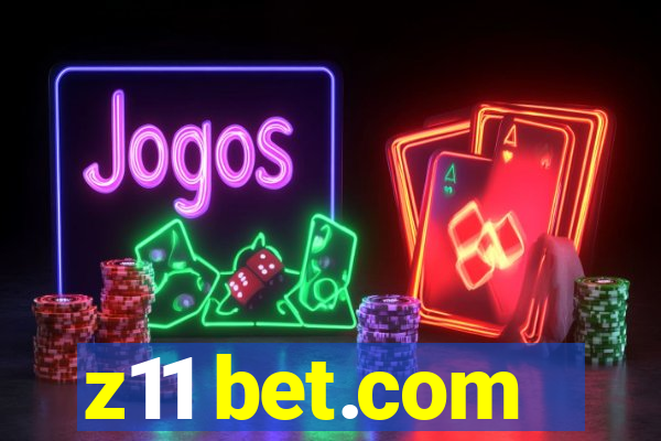 z11 bet.com